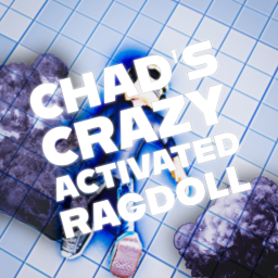 Chad's Crazy Activated Ragdoll [BETA]