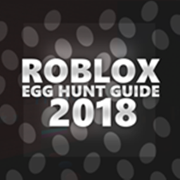 ROBLOX Egg Hunt Guide 2018