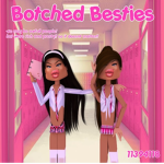 Botched Besties
