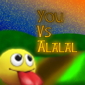 You vs alalal