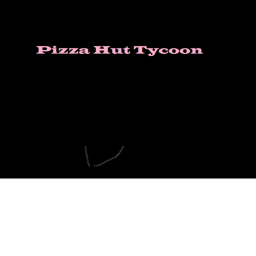 Pizza Hut Tycoon