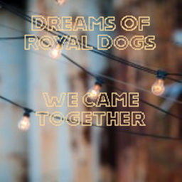 Dreams Of Royal Dogs Hangout