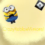 CrazyRobloxMinions!