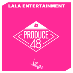 LALA ENTERTAINMENT | PRODUCE 48