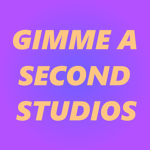 Gimme A Second Studios
