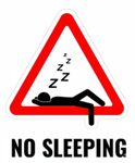NO SLEEPING.
