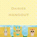 Daisies Hangout