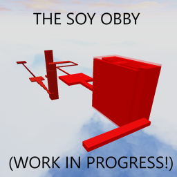 The Soy Obby Challenge (WIP)