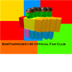BobTheNoob3140 Fan Club