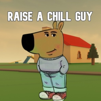 raise a chill guy