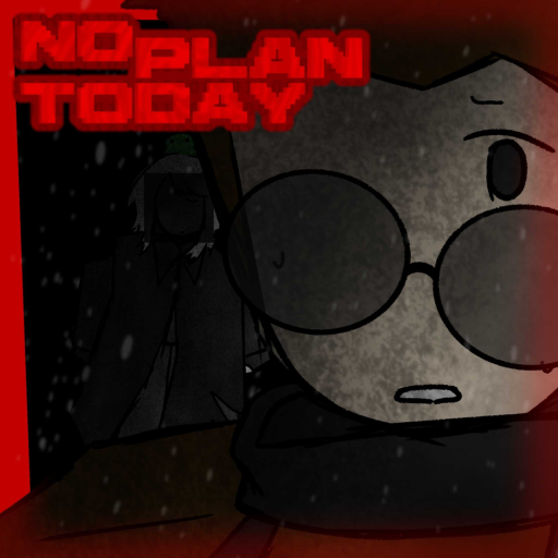 NO PLAN TODAY!!!1!