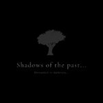 Shadows Of The Past...