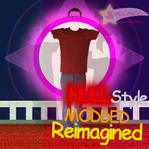 NULL Style MODDED Reimagined