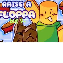 Raise A Floppa {9+}