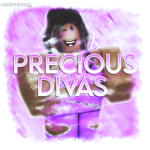 PRECIOUS DIVAS!