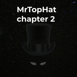MrTopHat Chapter 2