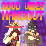 Good Vibes Hangout.