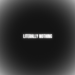 Literally Nothing (🥊Fighting🥊)