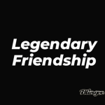 Legendary Friendship