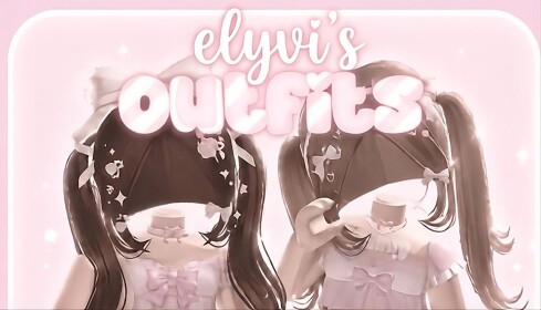 [NEW 🌸] Elyvi's Girl Outfits