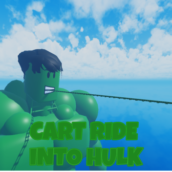 Cart Ride Into HULK! [NEW]