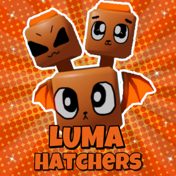 [Update 🚨] Luma Hatchers!
