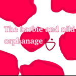 •barbie and nicki’s orphanage•