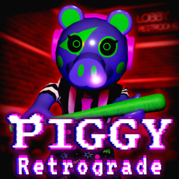 Piggy: Retrograde