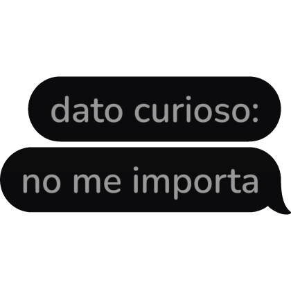 dato curioso no me importa Spanish Text Bubble