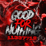 (GFN) "Good For Nothing"