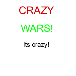 Crazy wars! (NEW!)
