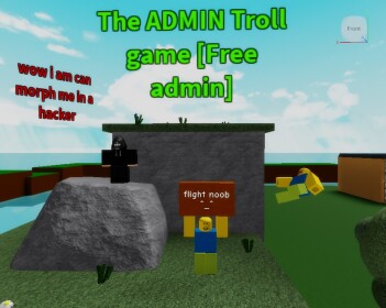 The ADMIN Troll game [Free admin]