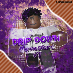 Drip Down Homestore [V1]