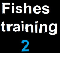 Fishes training 2