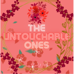 The Untouchable Ones