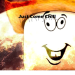 Just Come Chill...