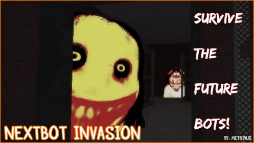 Nextbot Invasion! [NEXTBOTS!🌕]