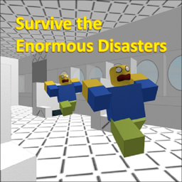 Survive the Enormous Disasters