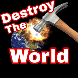 Destroy the World 1
