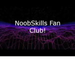 NoobSkills fan club