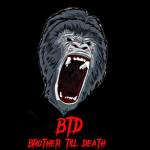 BTD (BROTHER TILL DEATH)