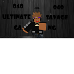 Ultimate ~ $avage ~ Gang