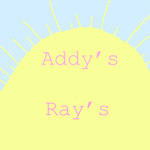 Addy’s Ray’s