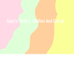 Gym’s/Belle’s Clothes and Group!