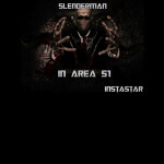  AREA 51 ALIENS SLENDERMAN SURVIVE NEW!