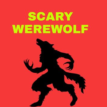 [BETA] SCARY WEREWOLF
