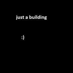 just a building