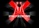 The Totally Destroyers [Official Group]