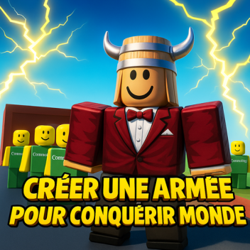 Crée une armée pour conquérir le monde