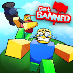 [WORK IN PROGRESS] GET BANNED!